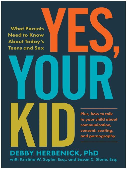 Title details for Yes, Your Kid by Debby Herbenick, PhD - Wait list